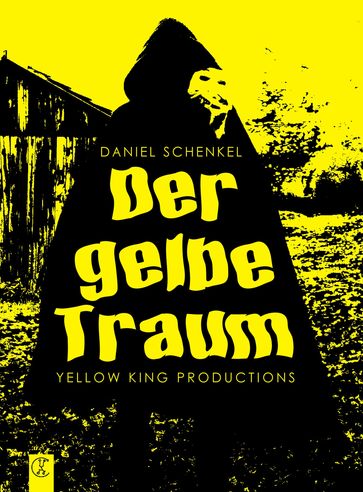 Der gelbe Traum - Daniel Schenkel - Eric Hantsch - Jorg Kleudgen - Mario Weiss - Markus Becker