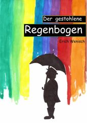 Der gestohlene Regenbogen