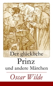 Der gluckliche Prinz und andere Marchen