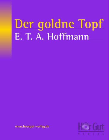 Der goldne Topf - E T A Hoffmann