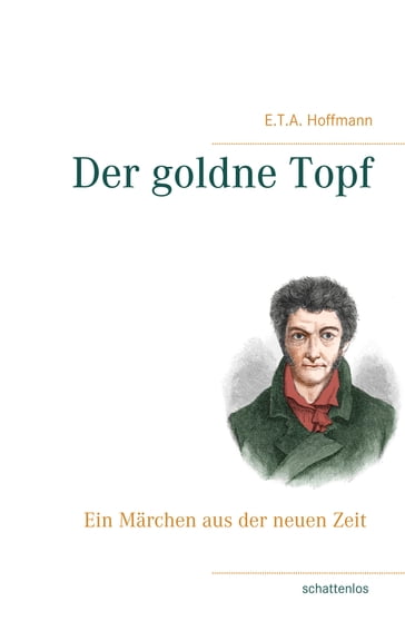 Der goldne Topf - E.T.A. Hoffmann