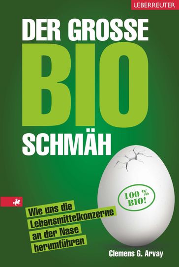 Der große Bio-Schmäh - Clemens G. Arvay