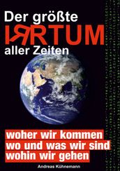 Der großte Irrtum aller Zeiten