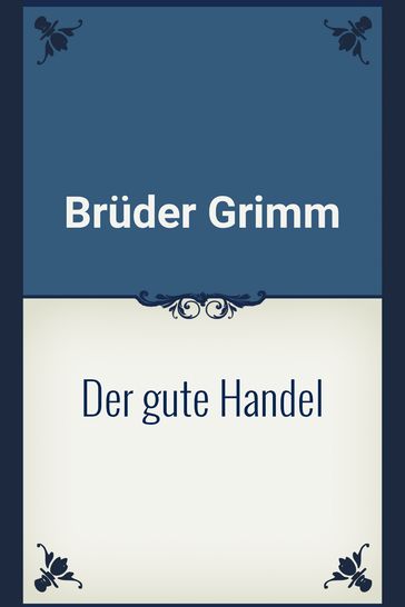 Der gute Handel - Bruder Grimm