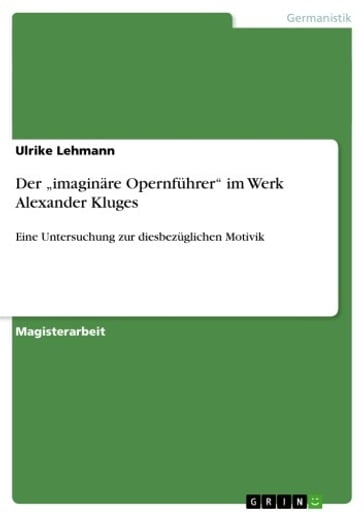 Der 'imaginäre Opernführer' im Werk Alexander Kluges - Ulrike Lehmann