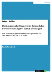 Der islamistische Stereotyp in der medialen Berichterstattung bei Terror-Anschlägen