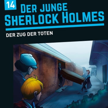 Der junge Sherlock Holmes, Folge 14: Der Zug der Toten - David Bredel - Florian Fickel