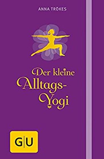 Der kleine Alltags-Yogi - Anna Trokes