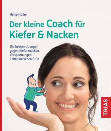 Der kleine Coach für Kiefer & Nacken - Heike Hofler