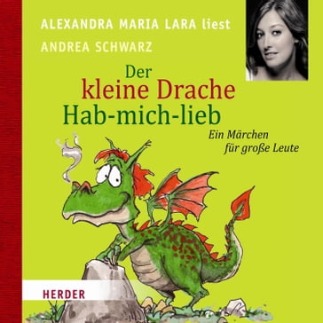 Der kleine Drache Hab-mich-lieb - Andrea Schwarz - Nicole Scherbel