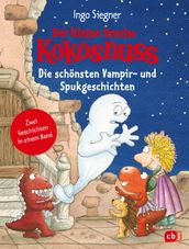 Der kleine Drache Kokosnuss Die schönsten Vampir- und Spukgeschichten