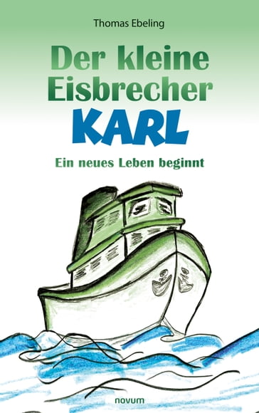 Der kleine Eisbrecher Karl - Thomas Ebeling