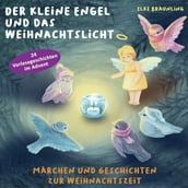 Der kleine Engel und das Weihnachtslicht - 24 Vorlesegeschichten im Advent