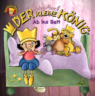 Der kleine König - Ab ins Bett - Hedwig Munck