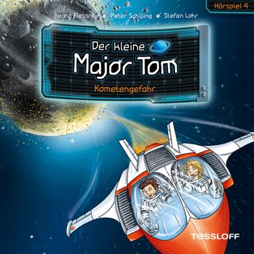 Der kleine Major Tom. Hörspiel 4. Kometengefahr - Petra Nacke - BERND FLESSNER - Peter Schilling