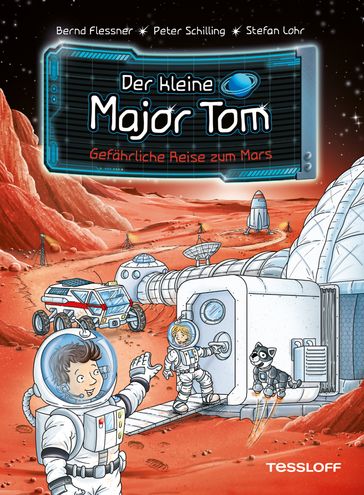 Der kleine Major Tom. Band 5. Gefährliche Reise zum Mars - BERND FLESSNER - Peter Schilling