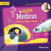 Der kleine Medicus. Hörspiel 2: Achtung: Super-Säure!