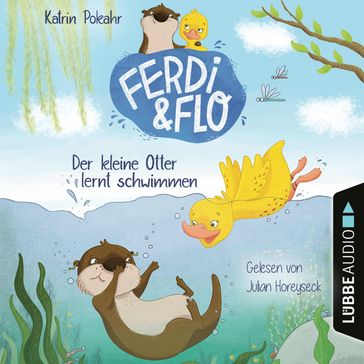 Der kleine Otter lernt schwimmen - Ferdi & Flo, Teil 1 (Ungekürzt) - Katrin Pokahr