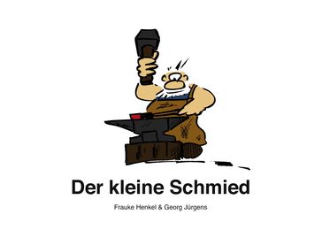 Der kleine Schmied - Frauke Henkel - Georg Jurgens