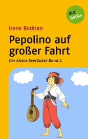 Der kleine Seeräuber - Band 2: Pepolino auf großer Fahrt