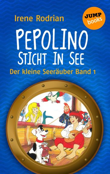 Der kleine Seeräuber - Band 1: Pepolino sticht in See - Irene Rodrian