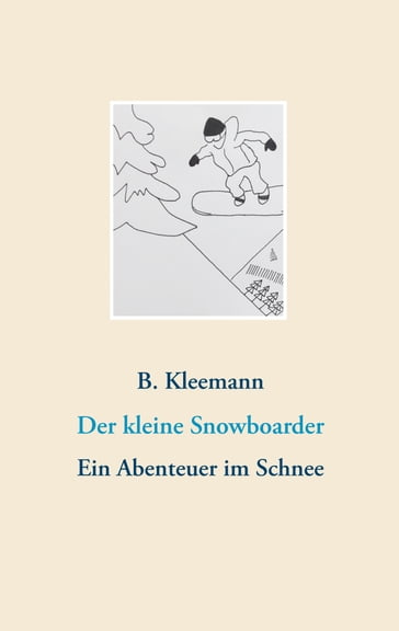 Der kleine Snowboarder - Birgit Kleemann