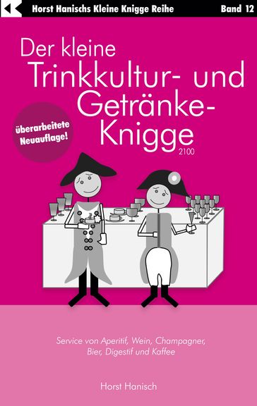 Der kleine Trinkkultur- und Getranke-Knigge 2100 - Horst Hanisch