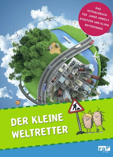 Der kleine Weltretter - Anna Maxine von Grumbkow - Katharina Schafer - Madeleine Menger - Paul Dreßler - Philipp Appenzeller - Rieke Kersting