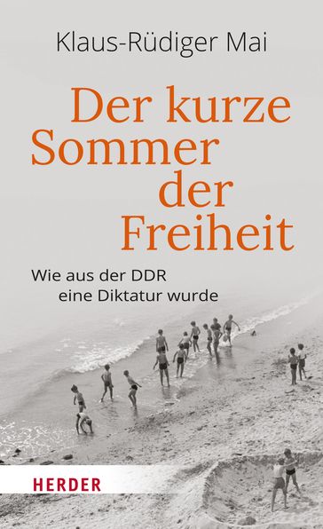 Der kurze Sommer der Freiheit - Klaus-Rudiger Mai