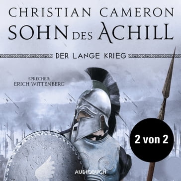 Der lange Krieg: Sohn des Achill (Teil 2 von 2, ungekürzt) - Christian Cameron - Audiobuch Verlag