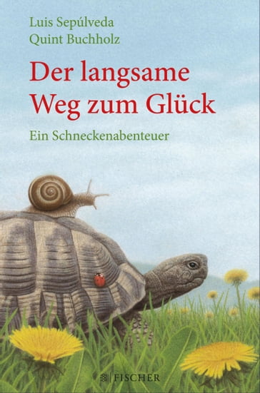 Der langsame Weg zum Glück  Ein Schneckenabenteuer - Luis Sepúlveda