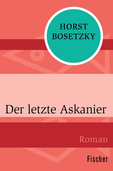 Der letzte Askanier - Horst Bosetzky