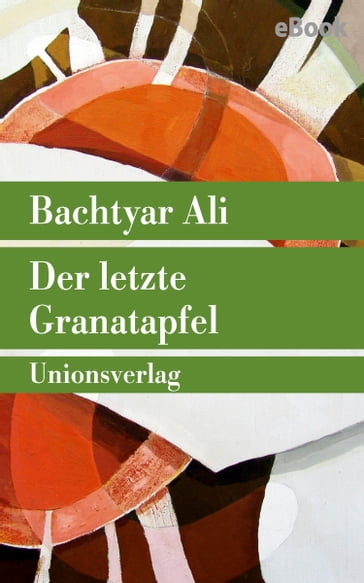 Der letzte Granatapfel - Bachtyar Ali