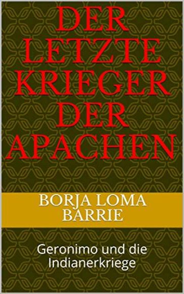 Der letzte Krieger der Apachen - Borja Loma Barrie