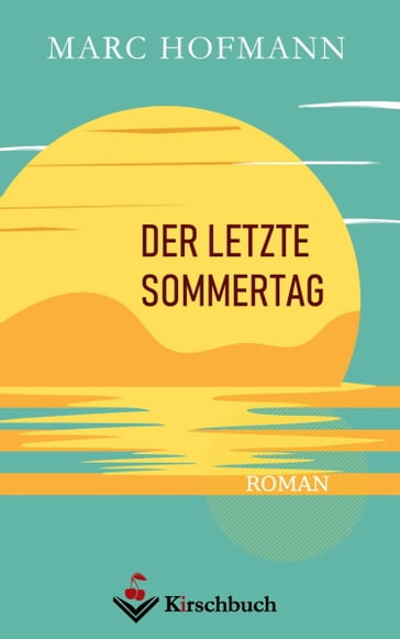 Der letzte Sommertag - Marc Hofmann