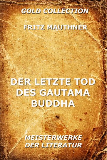 Der letzte Tod des Gautama Buddha - Fritz Mauthner