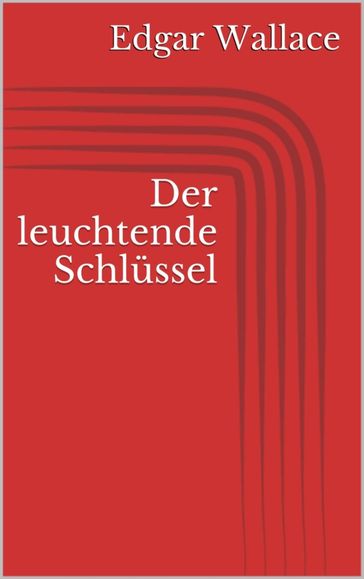 Der leuchtende Schlüssel - Edgar Wallace