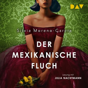 Der mexikanische Fluch (Ungekürzt) - Silvia Moreno-Garcia