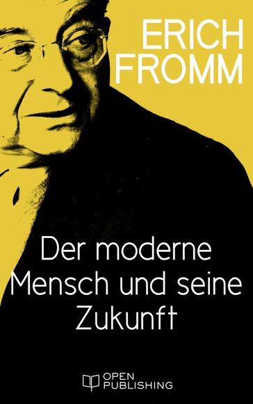 Der moderne Mensch und seine Zukunft - Erich Fromm