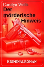 Der mörderische Hinweis: Kriminalroman