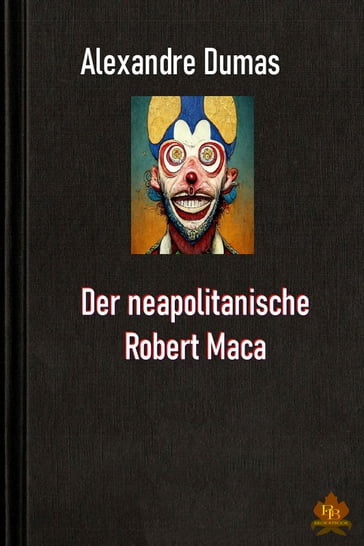 Der neapolitanische Robert Maca - Alexandre Dumas