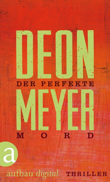Der perfekte Mord - Deon Meyer