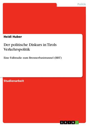 Der politische Diskurs in Tirols Verkehrspolitik - Heidi Huber