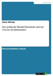 Der politische Wandel Russlands und der USA im 20. Jahrhundert