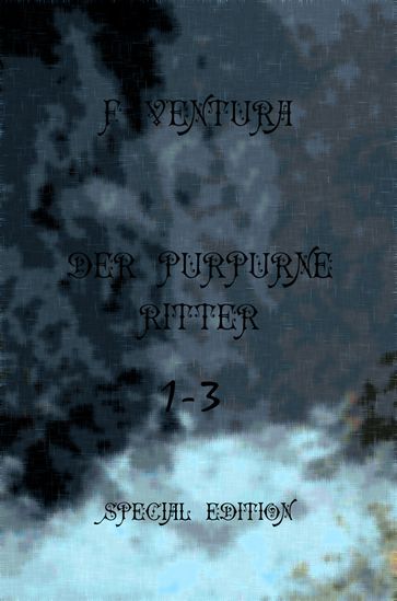 Der purpurne Ritter 1-3 Special Edition - F. Ventura