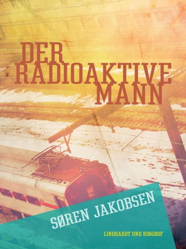 Der radioaktive Mann - Søren Jakobsen