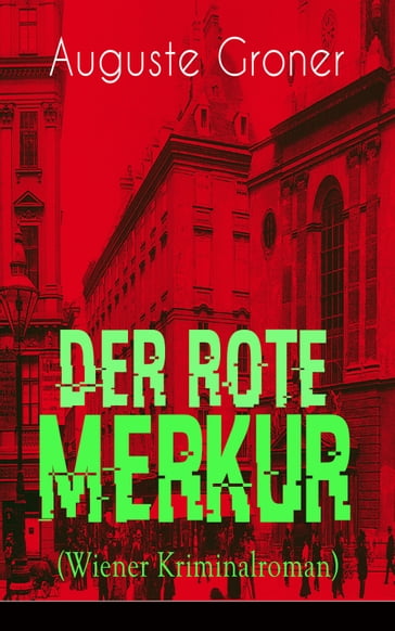 Der rote Merkur (Wiener Kriminalroman) - Auguste Groner