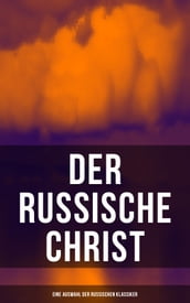 Der russische Christ: Eine Auswahl der russischen Klassiker