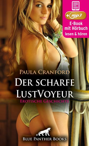 Der scharfe LustVoyeur   Erotik Audio Story   Erotisches Hörbuch - Paula Cranford