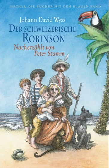 Der schweizerische Robinson. Nacherzählt von Peter Stamm - Johann David Wyss - Peter Stamm